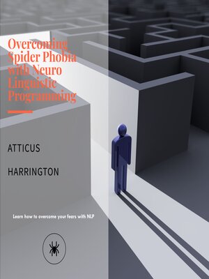 cover image of Overcoming Spider Phobia with Neuro Linguistic Programming